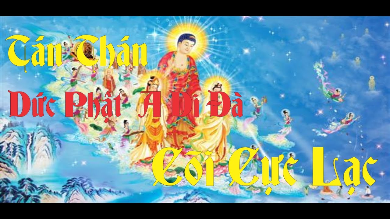 Tán Thán Đức Phật  A Di Đà - Cõi Cực Lạc - Sư Cô Thích Nữ Huệ Ngạn