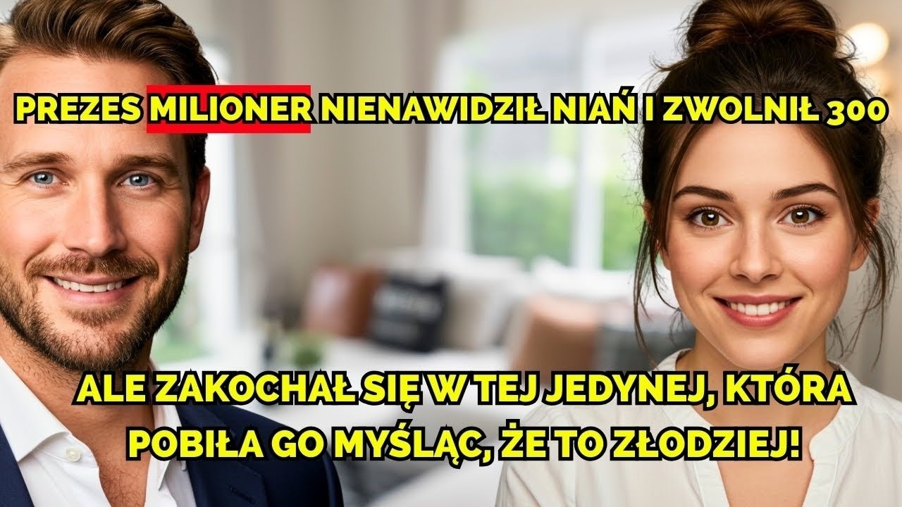 Prezes milioner zwolnił 300 niań, lecz zakochał się w tej, która pobiła go, myśląc, że to złodziej!