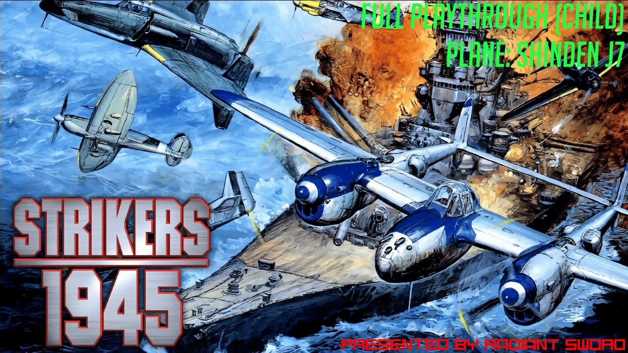 Strikers 1945 / Full Playthrough / Shinden J7 (Child/1CC)