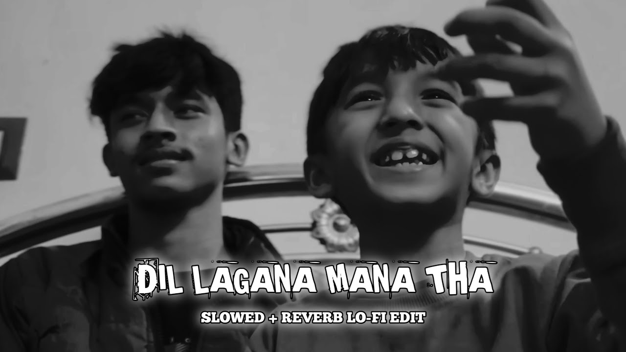 Dil Lagana Mana Tha Song ( Slowed + Reverb ) LO-FI Edit | Viral LO-FI Song Edit