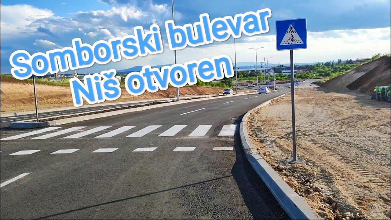 Somborski bulevar Nis nastavak otvoren 28.05.2024.