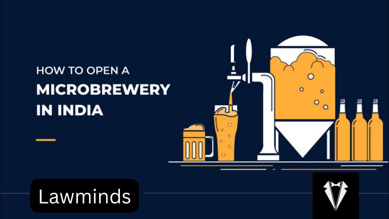 How to setup Microbrewery - Planning to open brewery in India ? Watch this - at Lawminds