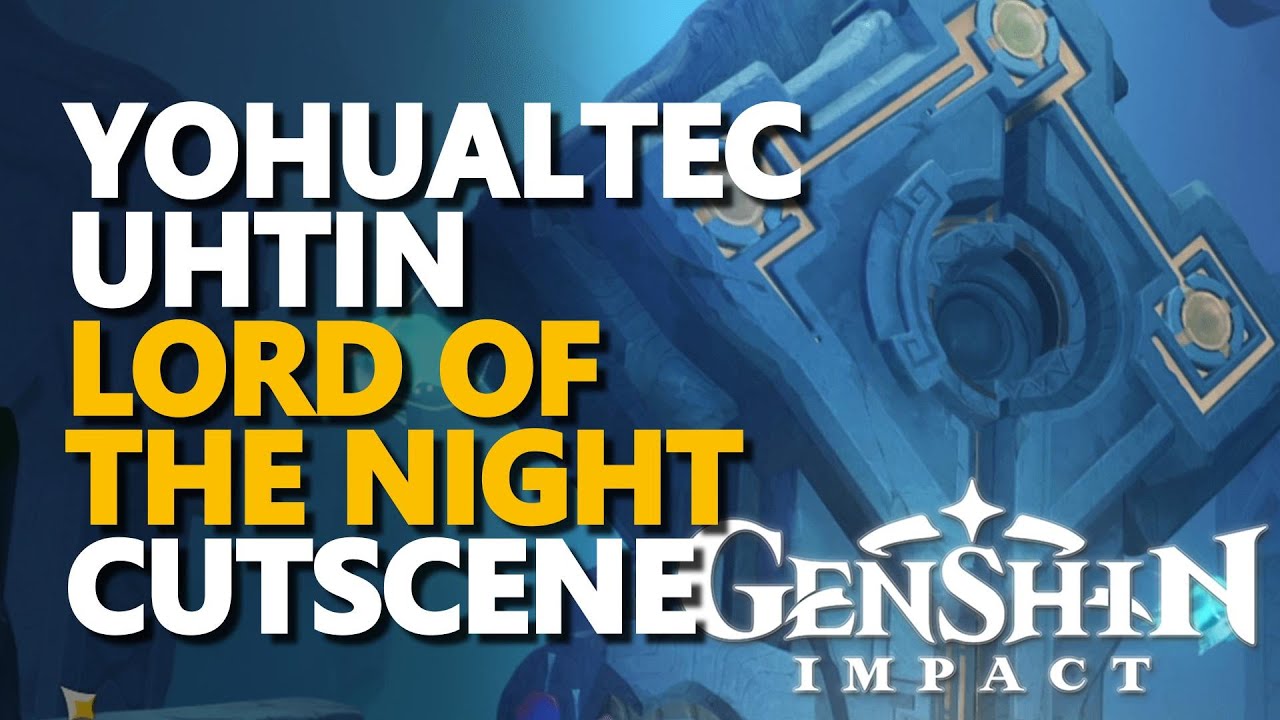 Yohualtecuhtin Lord of the Night Cutscene Genshin Impact