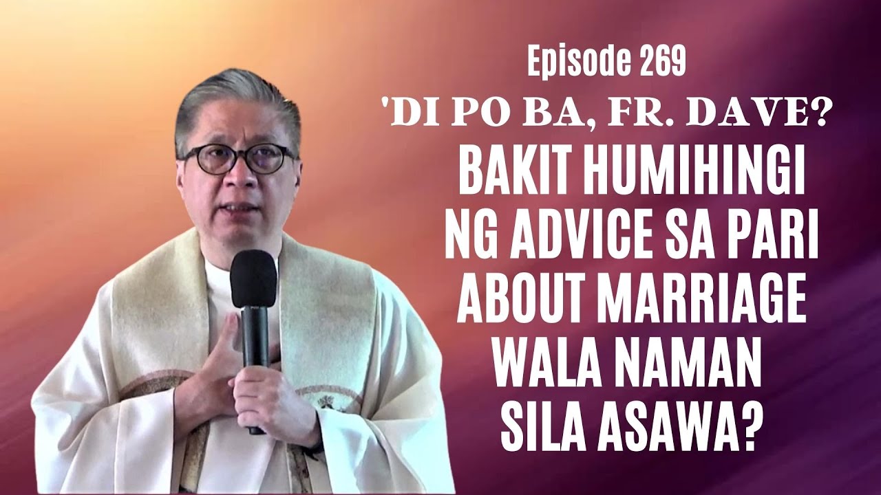#dipobafrdave (Ep. 269) - BAKIT HUMIHINGI NG ADVICE SA PARI ABOUT MARRIAGE WALA NAMAN SILA ASAWA?
