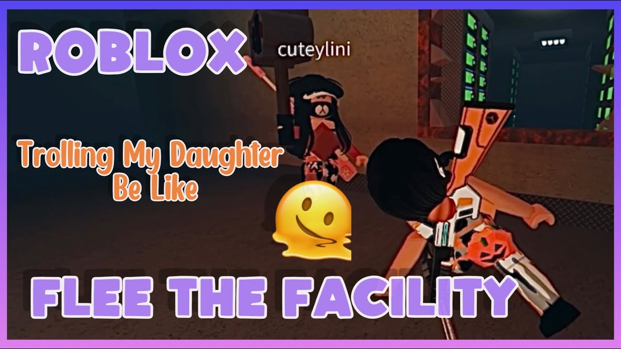 Trolling My Daughter 🤭 | Roblox Flee The Facility