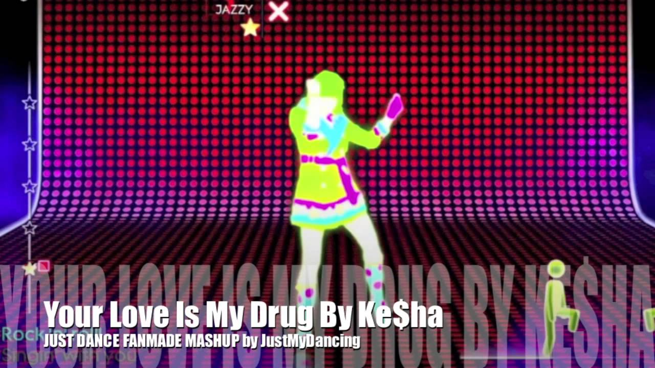 Your Love Is My Drug - JUST DANCE FANMADE MASHUP