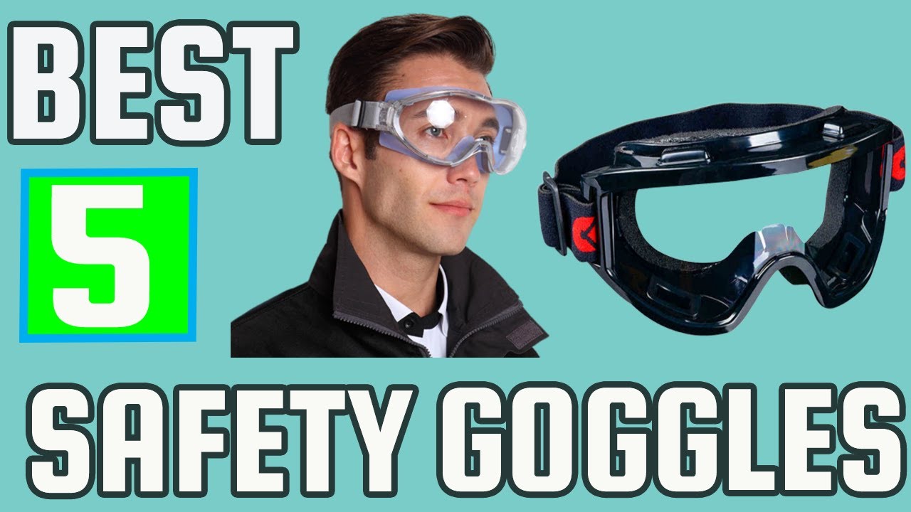 TOP 5 BEST SAFETY GOGGLES ONLINE