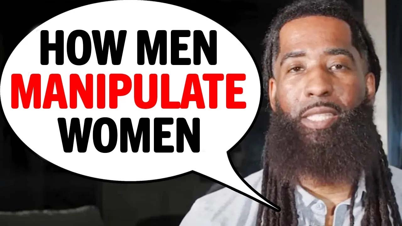 A Man Will Use THESE 3 Tactics To Try To MANIPULATE A Woman