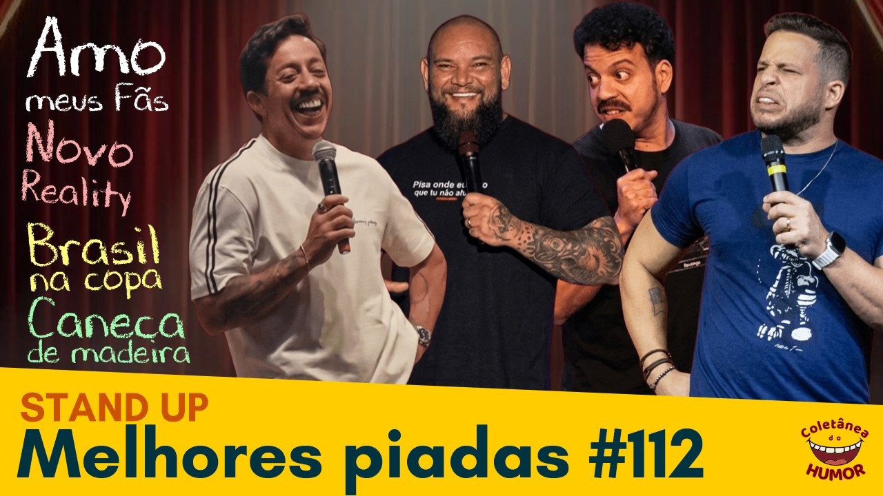 Melhores Stand Up 112: Casal Confuso; Plateia do Reality Show; Brasil Ganha a Copa?