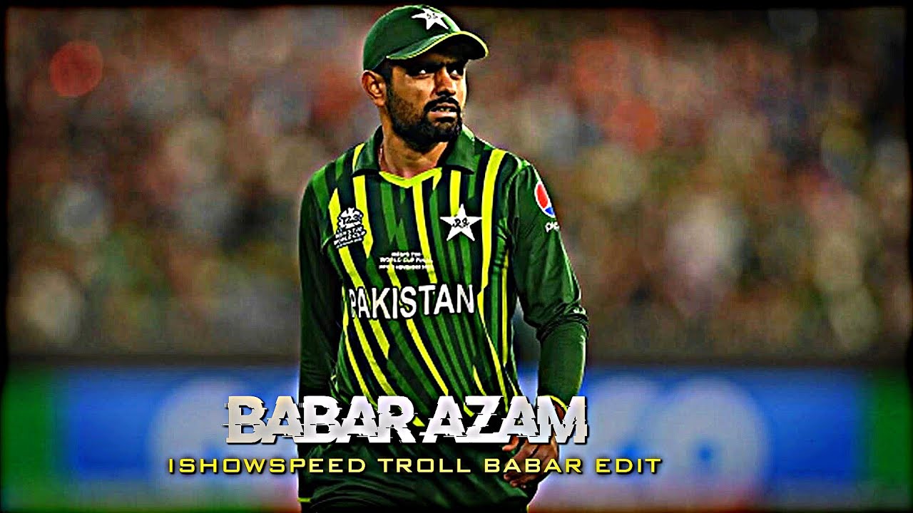 BABAR AZAM || Ishowspeed Troll BABAR AZAM edit || ☆ indian editz ☆