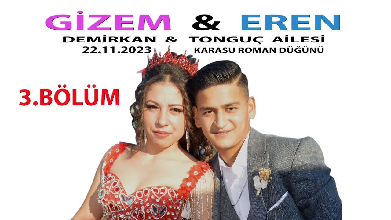 3.BÖLÜM  GİZEM  EREN  DEMİRKAN  TONGUÇ  AİLESİ  KARASU ROMAN  DÜĞÜNÜ 21.11.2023