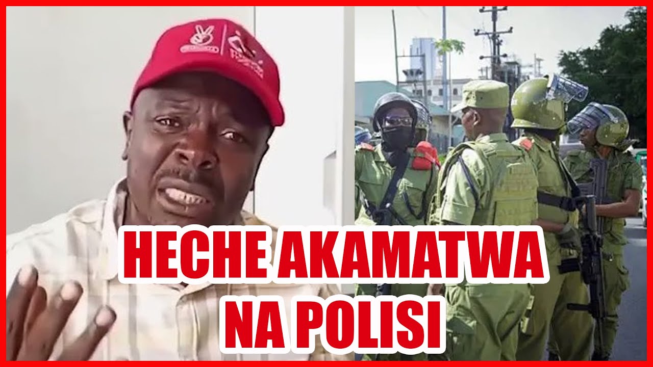 BREAKING NEWS: JOHN HECHE AKAMATWA NA POLISI JIJINI DAR ES SALAAM 