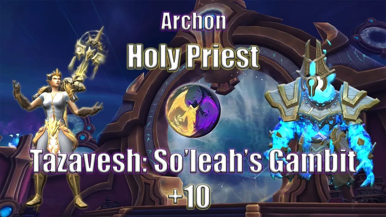 11.2👼 Archon Holy Priest 👼 M+ | +10 Tazavesh Gambit! Week 1