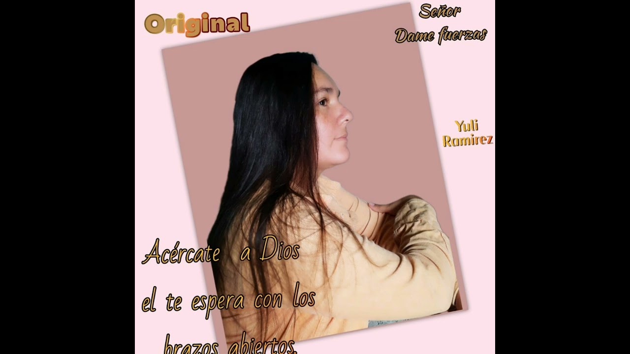 Dame Fuerzas Yuli Ramírez (Orginal) ❤