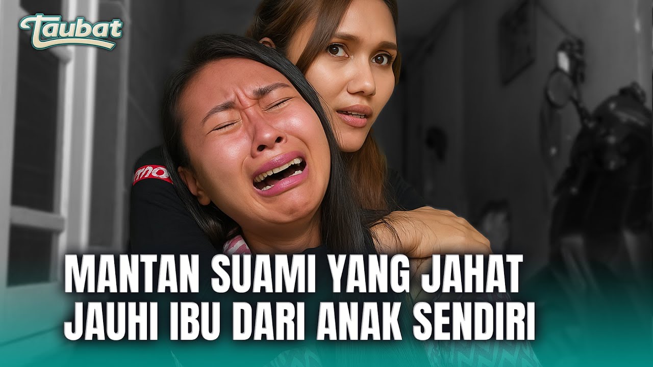 Anakku Tak Mengenal Ibunya Sendiri! | TAUBAT Eps 112 FULL