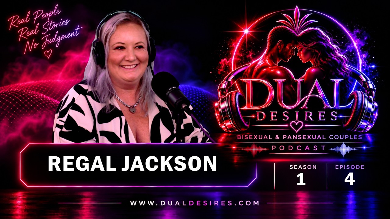 Episode 4 - &ldquo;Regal Energy: Survival to Self-Love in the Bisexual Lifestyle&rdquo;  Dual Desires Podcast