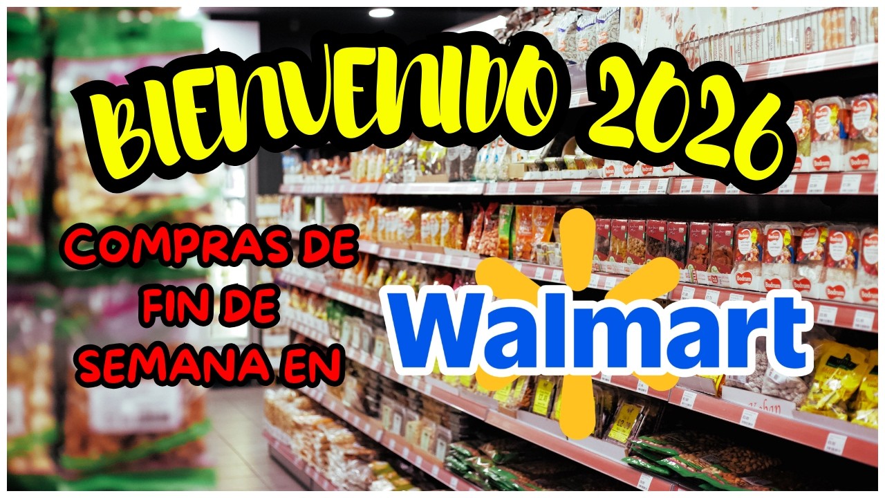 🔰Bienvenido 2026, compras de fin de semana en Walmart😏#shopping #walmart #2026 