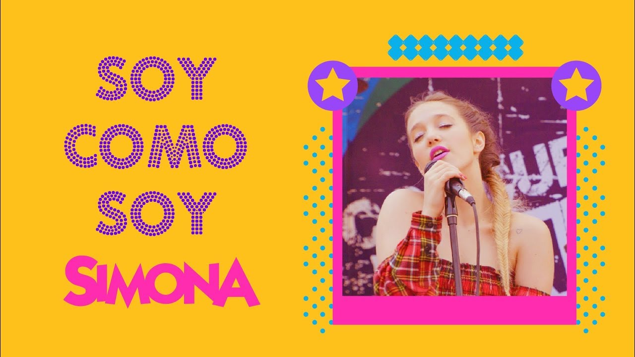 SIMONA | SOY COMO SOY (VIDEO CON LETRA OFICIAL)