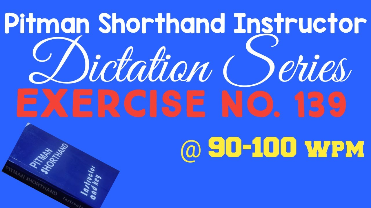 Exercise No. 139 Pitman Shorthand Instructor Book @ 90-100 wpm