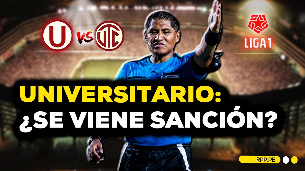 Liga1: árbitro reporta expresiones ofensivas y Universitario queda bajo evaluación #FCCRPP