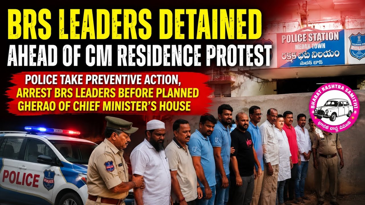 BRS Leaders Detained Ahead of CM Residence Protest Police Take Preventive Action, Arrest BRS Leaders