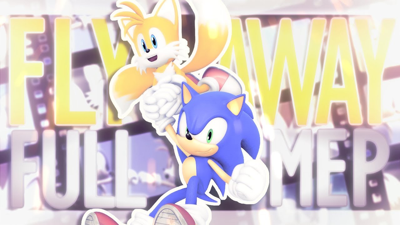 Fly Away - [Full Sonic MEP]