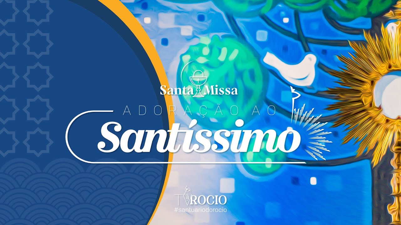Missa e Adoração ao Santíssimo 19/03/2026 às 20h