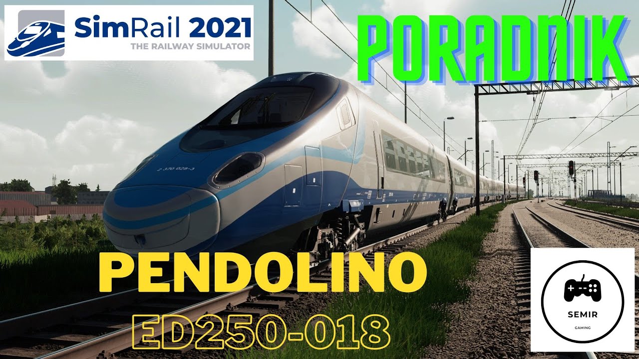 PORADNIK | JAK RUSZYĆ czyli obsługa 🚅 PENDOLINO ED250-018 🚅 | SimRail | TUTORIAL