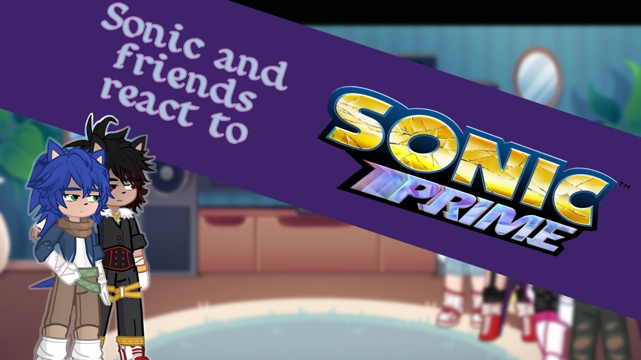 Sonic and friends react to Sonic Prime