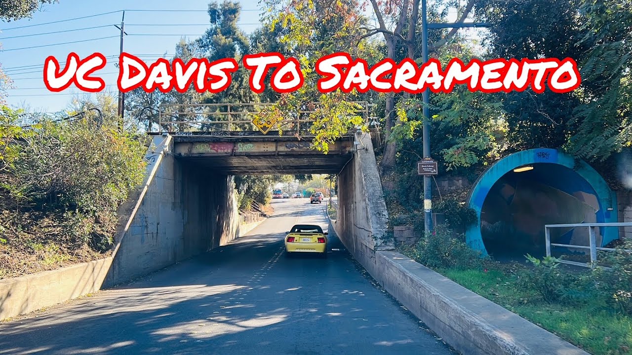 UC DAVIS TO SACRAMENTO CALIFORNIA DRIVE