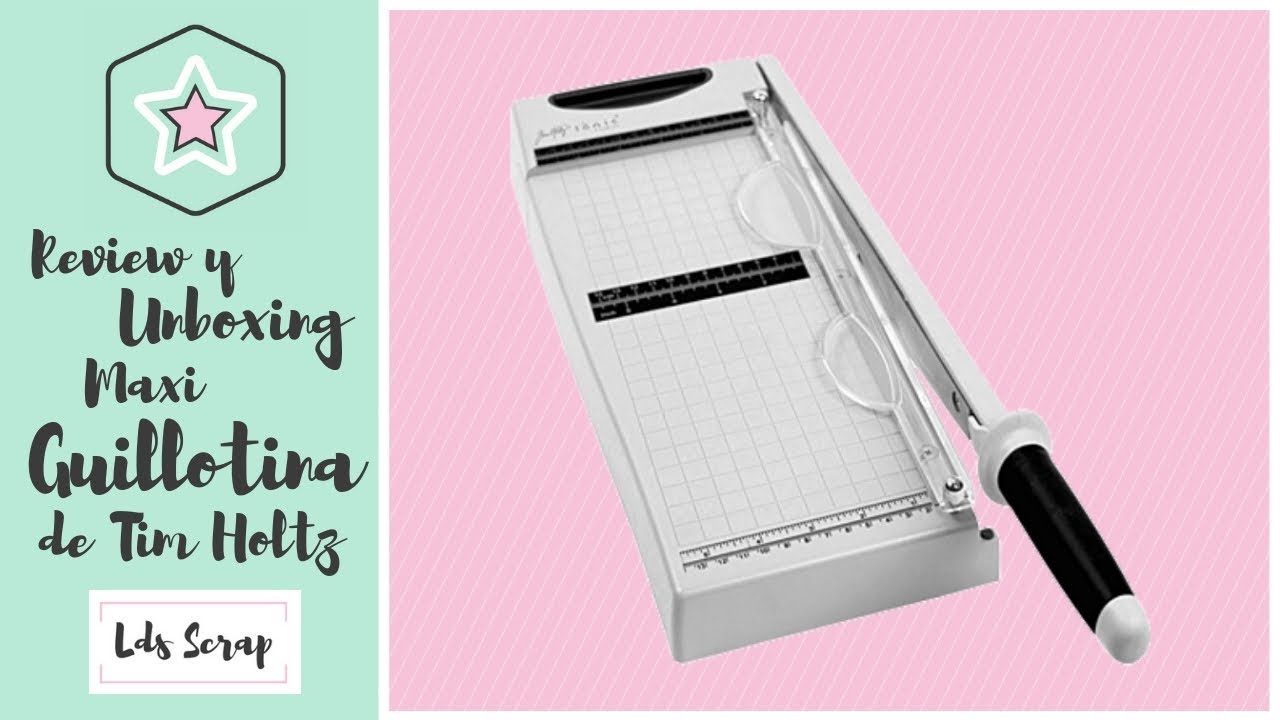 UNBOXING Guillotina de Tim Holtz + VUELTA AL CANAL - LDS Scrap