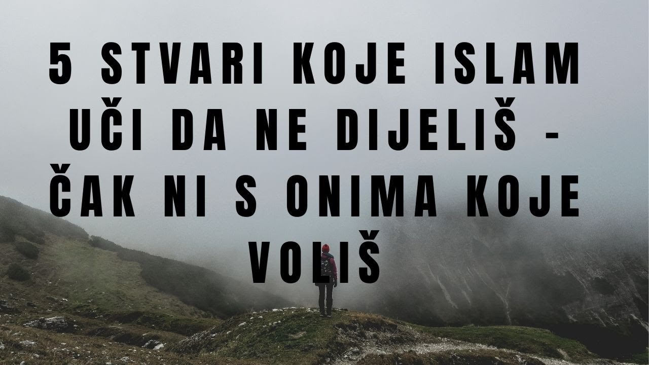 5 stvari koje islam uči da NE dijeliš – čak ni s onima koje voliš
