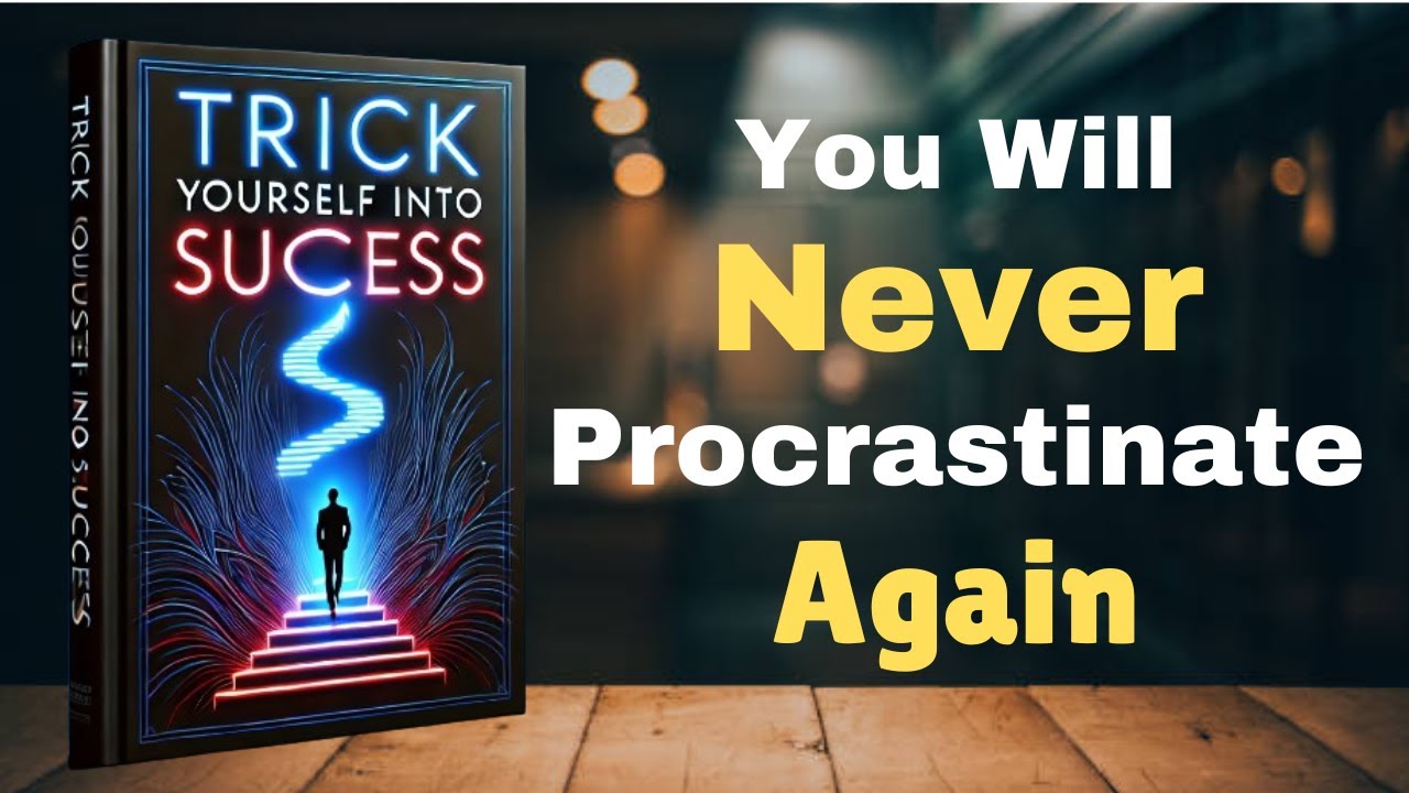 How To Trick Your Brain Into Taking Action & Overcome Procrastination Forever! (Full Audiobook)