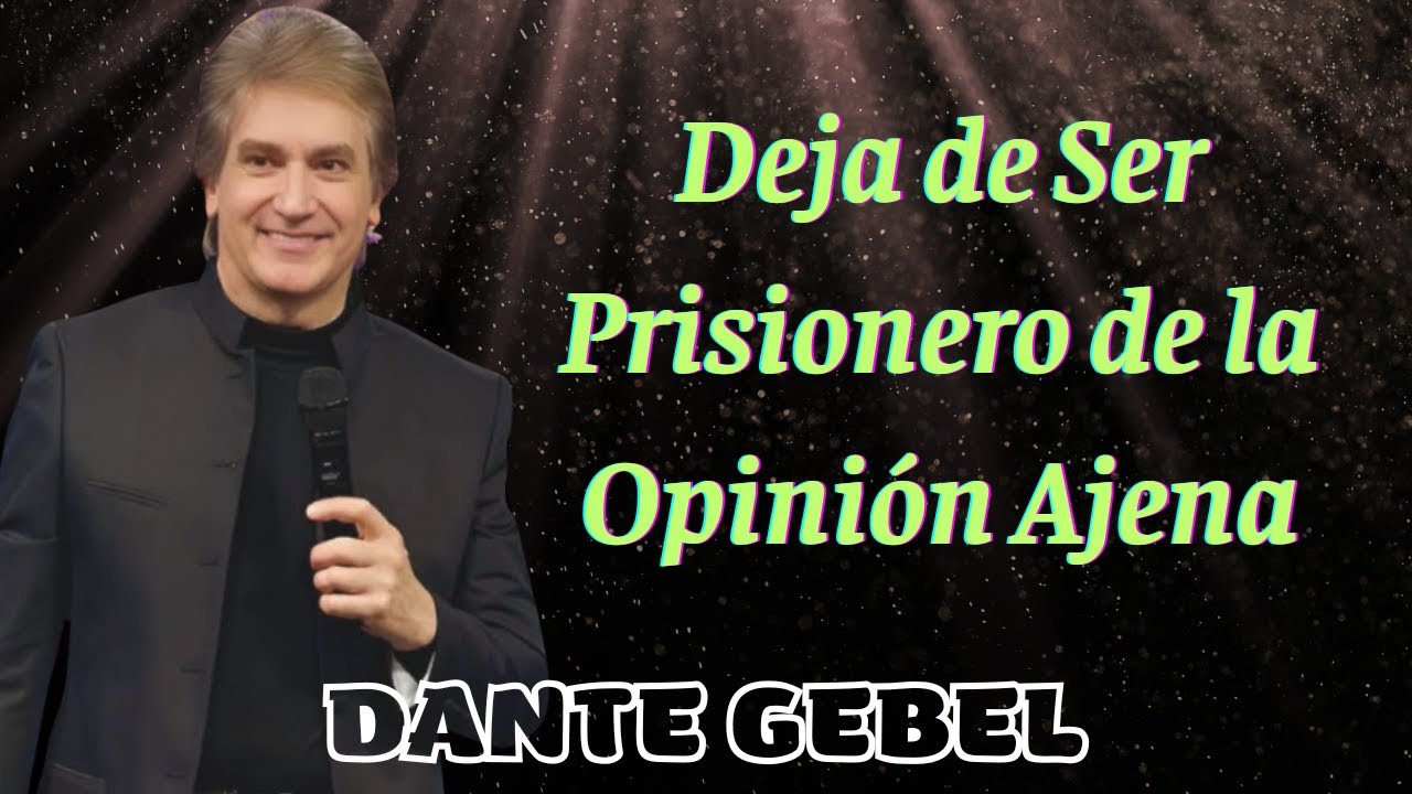 Deja de Ser Prisionero de la Opinión Ajena || Dante Gebel Predicas 2025 #dantegebel