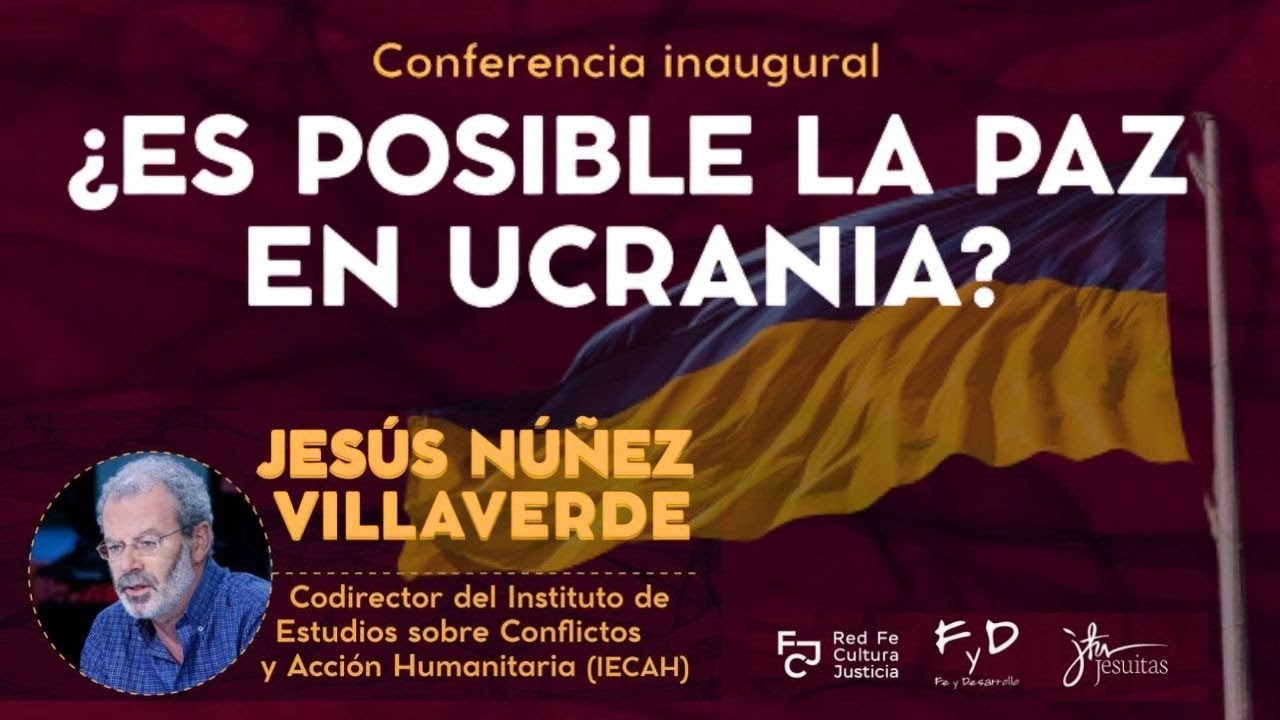 ¿ES POSIBLE LA PAZ EN UCRANIA? JESÚS NÚÑEZ VILLAVERDE