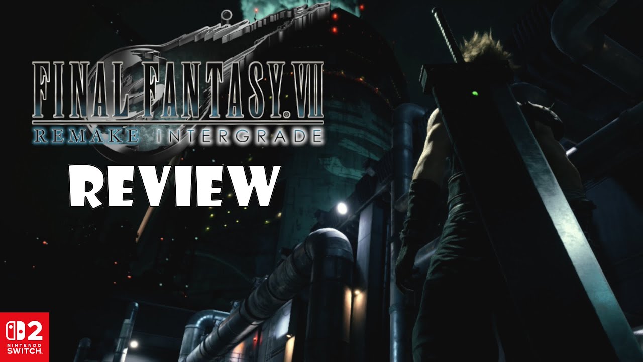 Обзор Final Fantasy VII Remake Integrade (Switch 2)