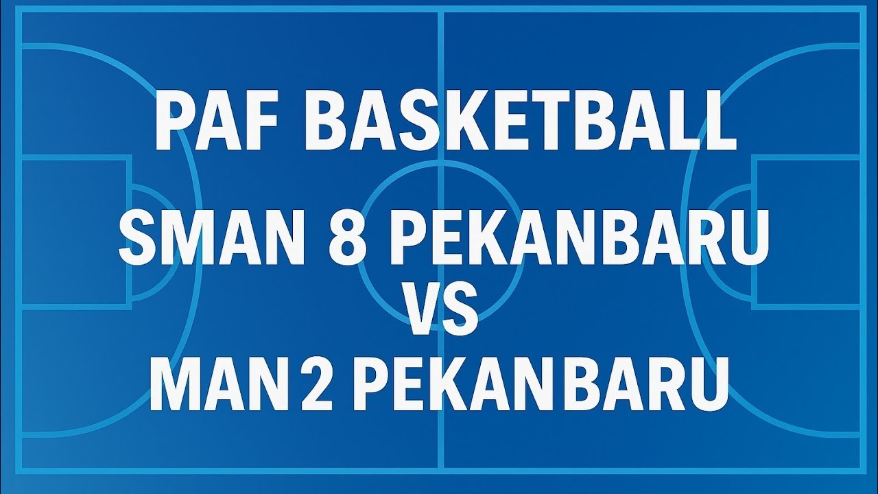 SEMI FINAL PAF BASKETBALL SMAN 8 PEKANBARU VS MAN 2 PEKANBARU