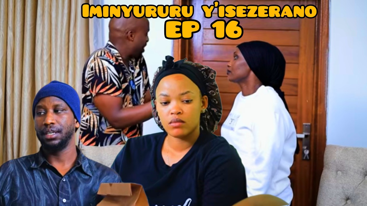 IMINYURURU Y ISEZERANO SO1 EP 16  MANZI Ibyabonye bimukozeho