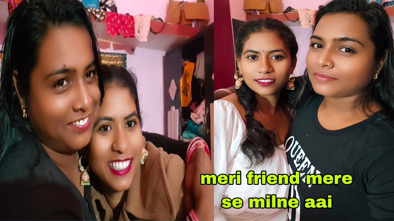 Meri friend mere se milne aai hai kafi dino baad mein 