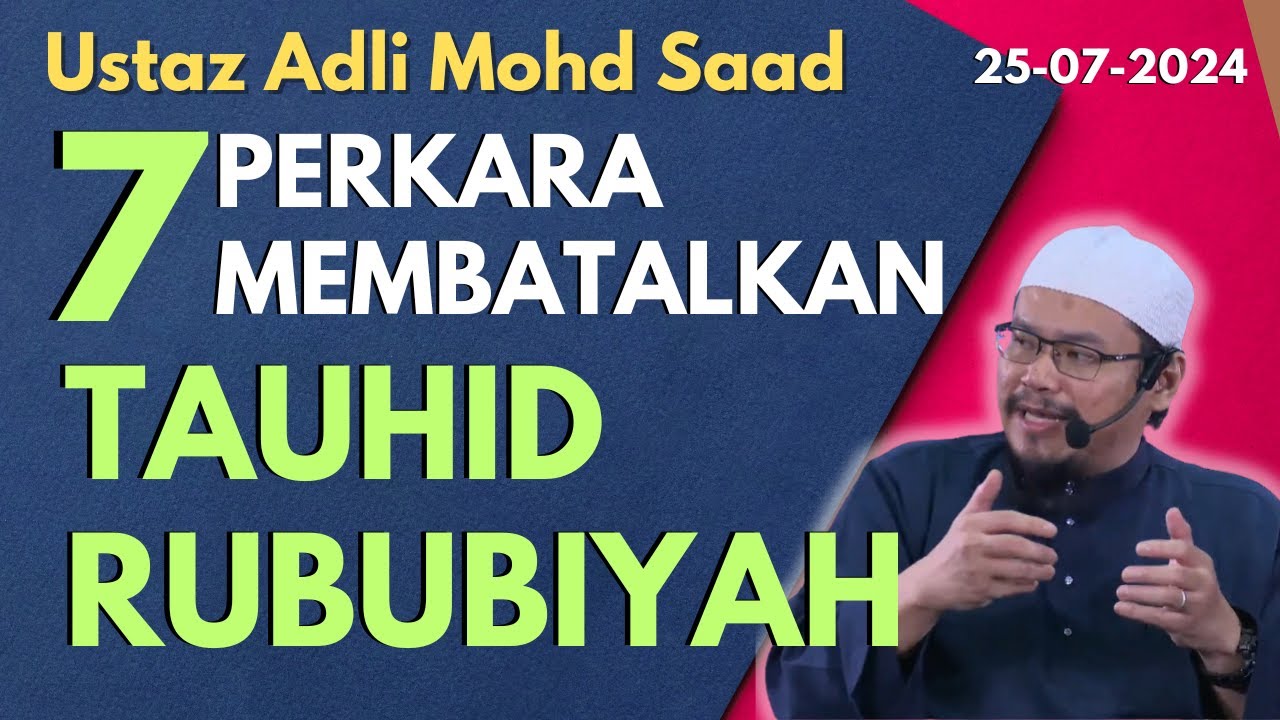 Ust Adli Mohd Saad: 7 Perkara Membatalkan Tauhid Rububiyah