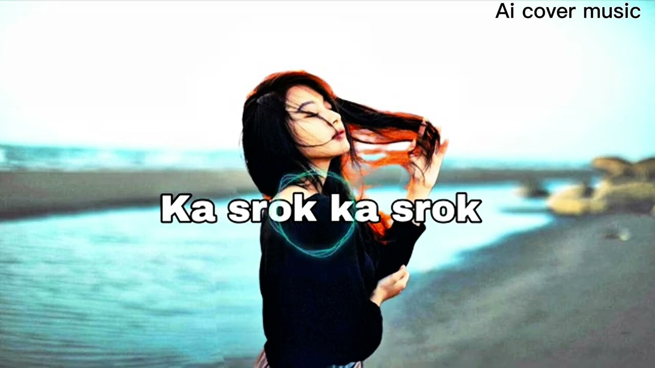 Ka srok ka srok chiring joljol cover garo song 
