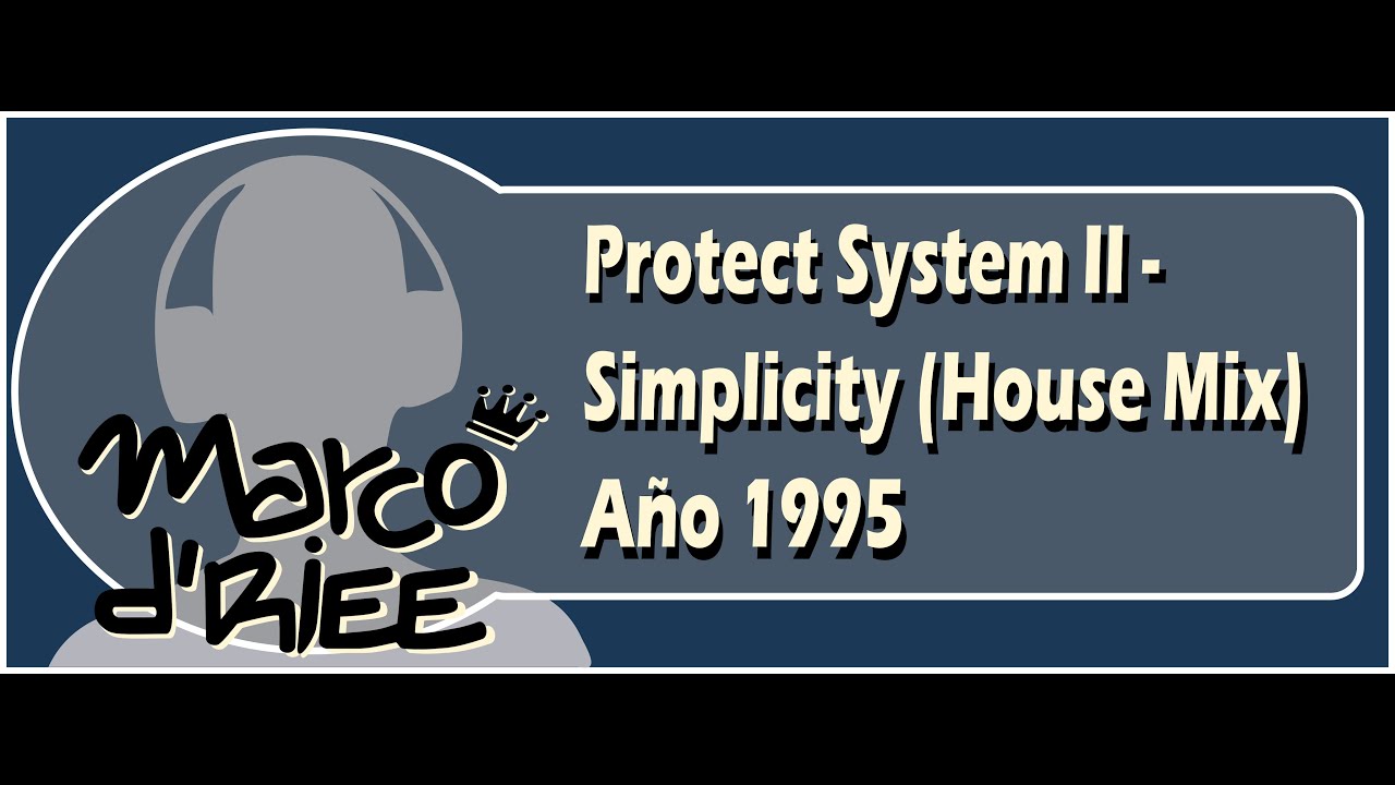 Protect System II - Simplicity (House Mix) - 1995