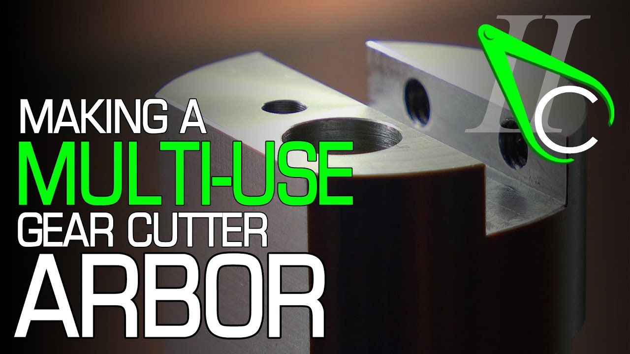 Making A Multi-Use Gear Cutter Arbor