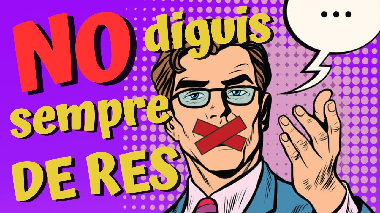 NO diguis sempre DE RES. Catalán Para Latinos.