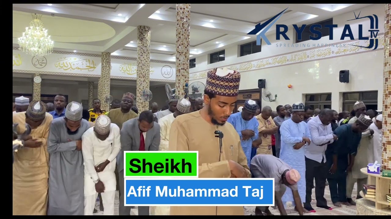 Salatul Isha’ - Assalam Masjid Maitama Abuja Nigeria - Sheikh  Afif Muhammad Taj