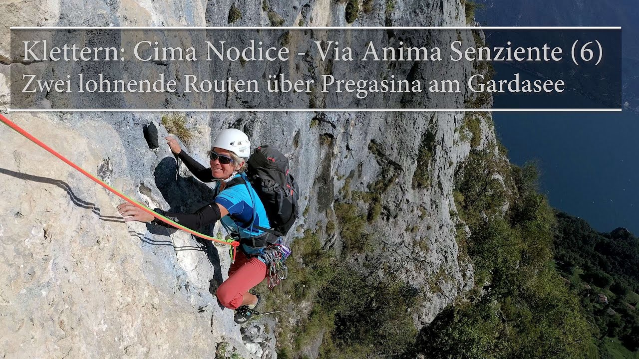 Klettern: Cima Nodice - Via Anima Senziente (6); Zwei lohnende Routen über Pregasina am Gardasee