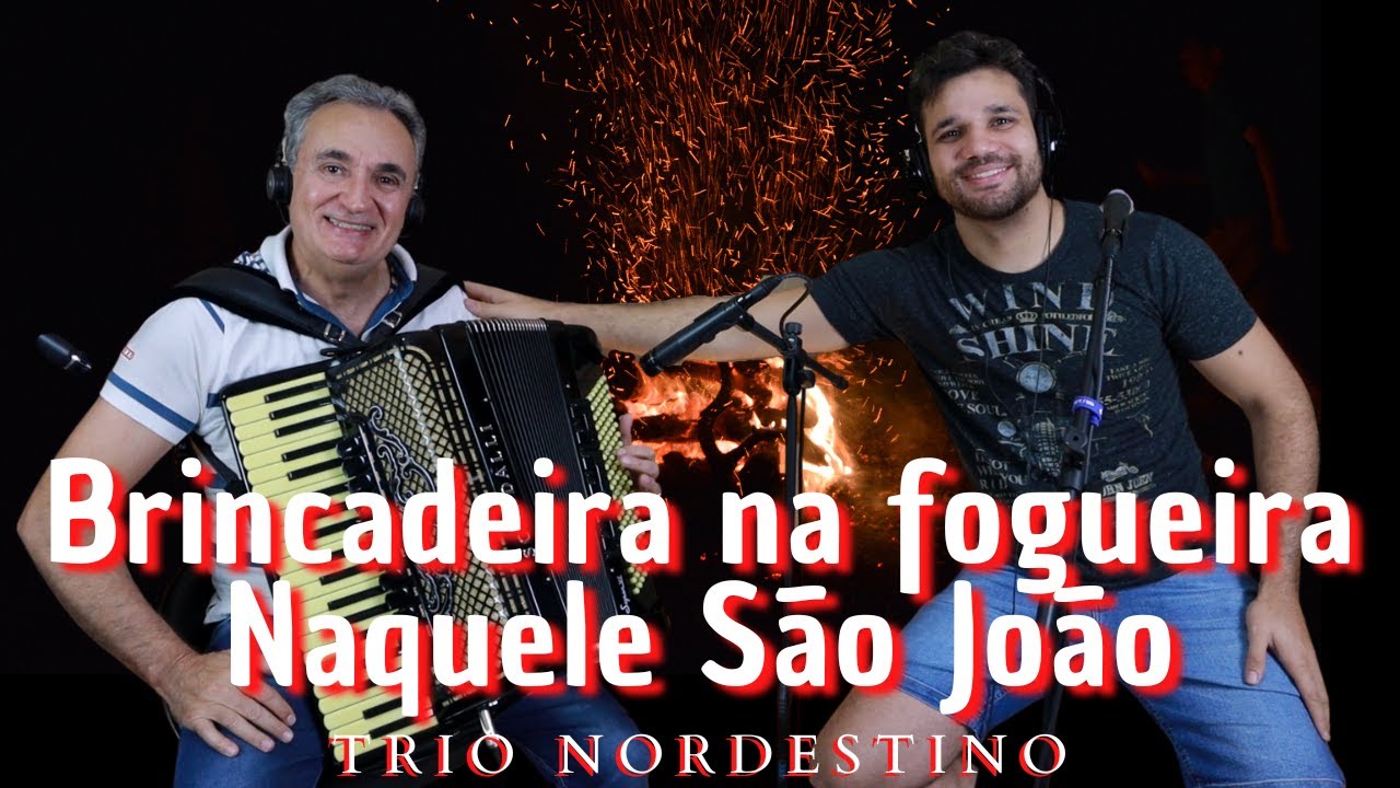 Brincadeira na fogueira & Naquele São João -Trio Nordestino (Antônio Barros) Manoel Diógenes