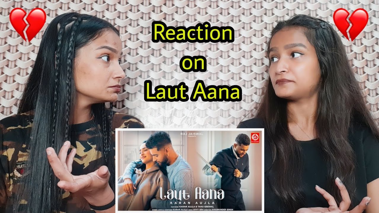 Laut Aana : Karan Aujla | Reaction Video | Reactions Hut | #reactionvideo #reactionshut #karanaujla