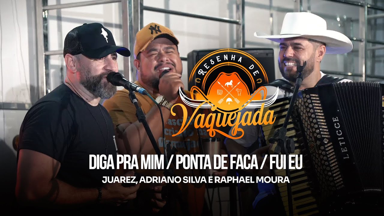 Diga Pra Mim / Ponta de Faca / Fui Eu - Juarez, Adriano Silva e Raphael Moura