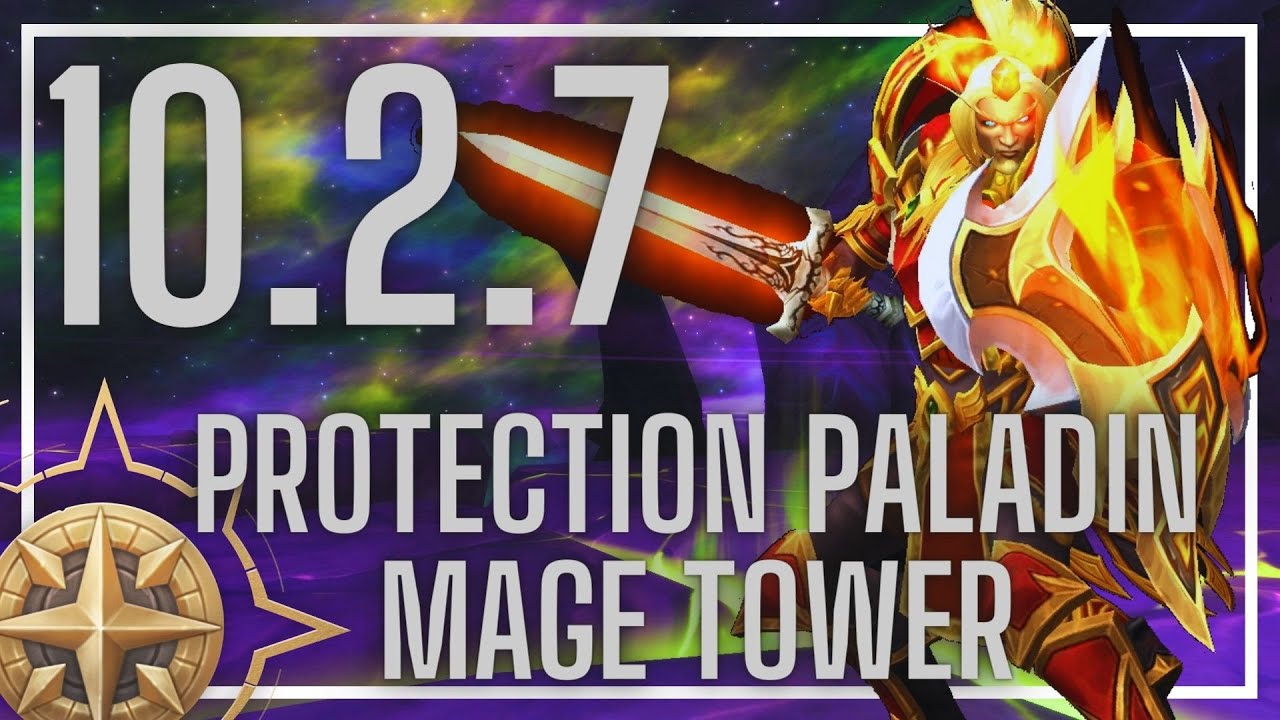 Protection Paladin Mage Tower | The Highlord's Return | 10.2.7